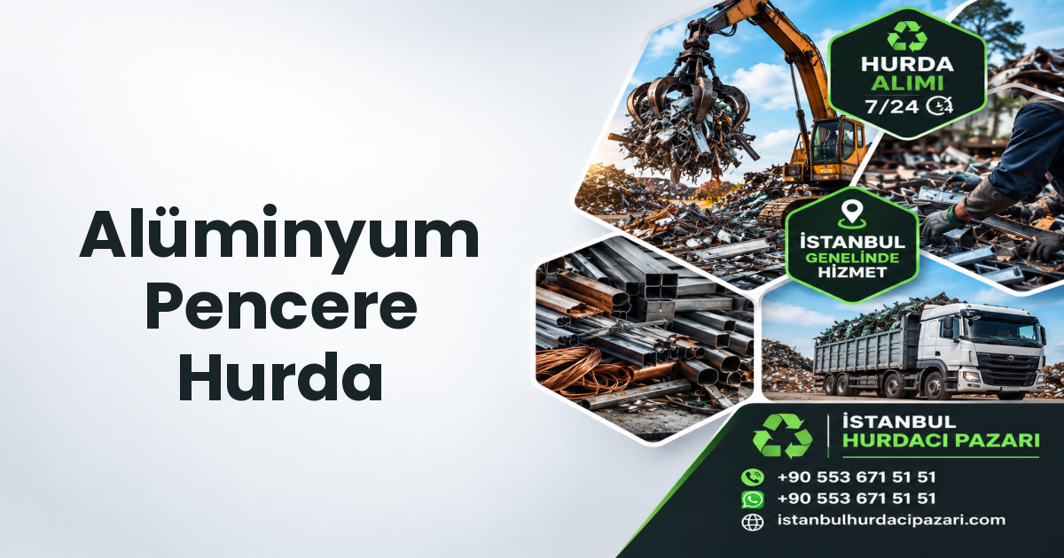 İstanbul Alüminyum Pencere Hurda