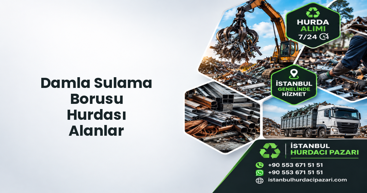 İstanbul Damla Sulama Borusu Hurdası Alanlar