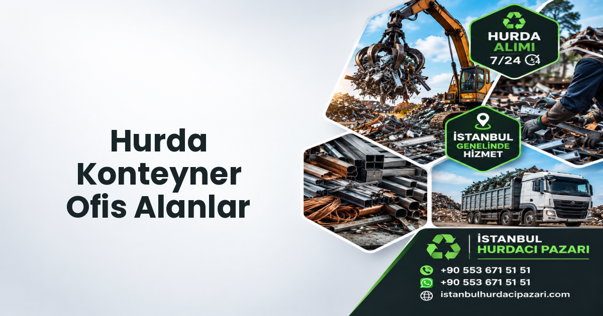 İstanbul Hurda Konteyner Ofis Alanlar