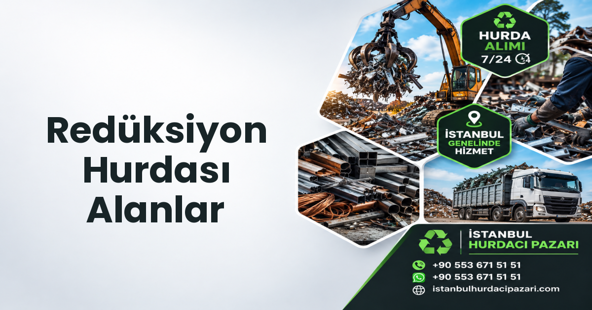 İstanbul Redüksiyon Hurdası Alanlar