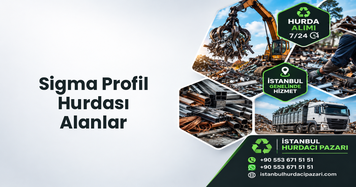 İstanbul Sigma Profil Hurdası Alanlar