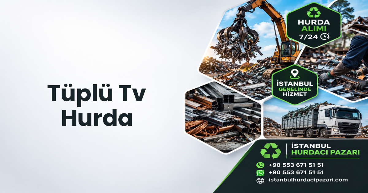 İstanbul Tüplü Tv Hurda